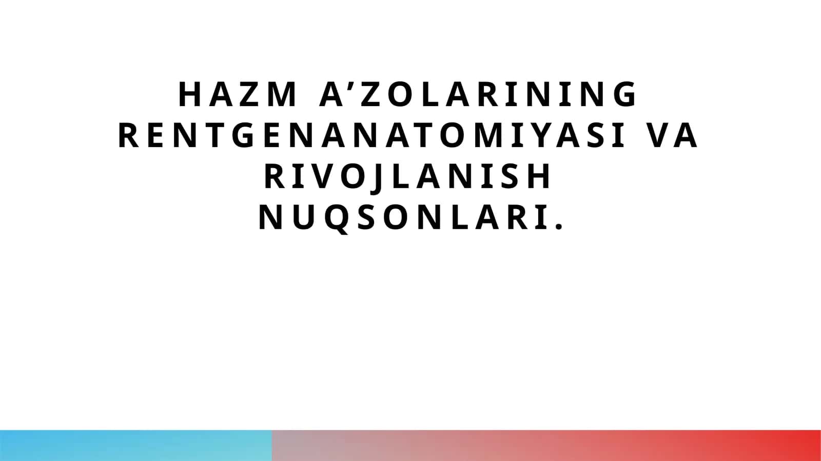Hazma’zolarining rentgen anatomiyasi va rivojlanish nuqsonlari 1