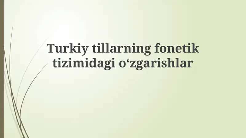 Turkiytillarning fonetik tizimi dagi oʻzgarishlar 1