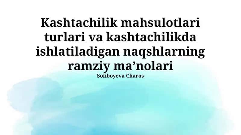 Kashtachilik mahsulotlari turlari va kashtachilikda ishlatiladigan naqshlarning ramziy maʼnolari 1