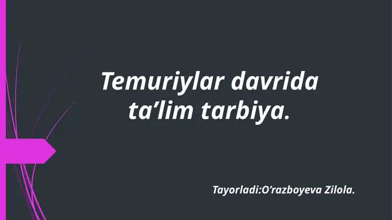 Temuriylardavri ta'lim tarbiyasi 1