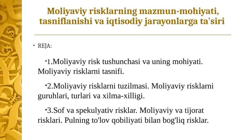 Moliyaviy risklarning mazmun-mohiyati, tasniflanishi va iqtisodiy jarayonlarga ta'siri 1