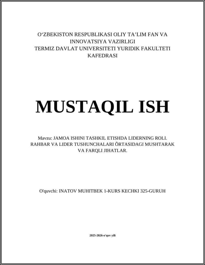 JAMOA ISHINI TASHKIL ETISHDA LIDERNING ROLI. RAHBAR VA LIDER TUSHUNCHALARI ÕRTASIDAGI MUSHTARAK VA FARQLI JIHATLAR 1
