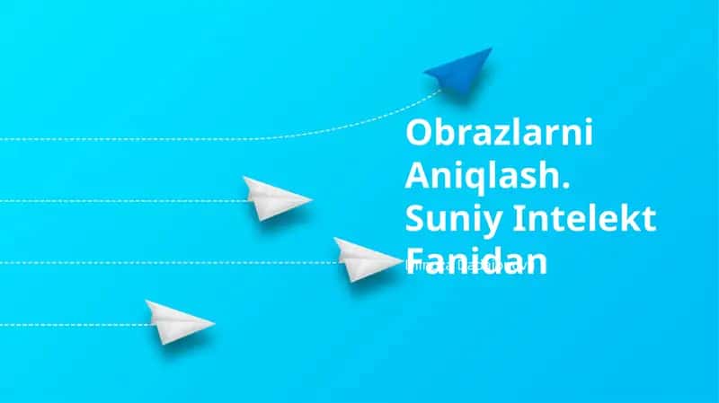 Obrazlarni Aniqlash. Suniy Intelekt Fanidan 1