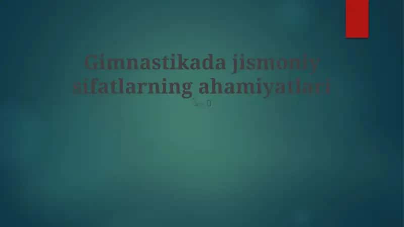 Gimnastikada jismoniy sifatlarning ahamiyatlari 1