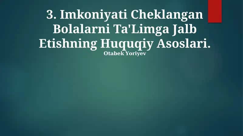 Imkoniyati Cheklangan Bolalarni Ta'Limga Jalb Etishning Huquqiy Asoslari 1