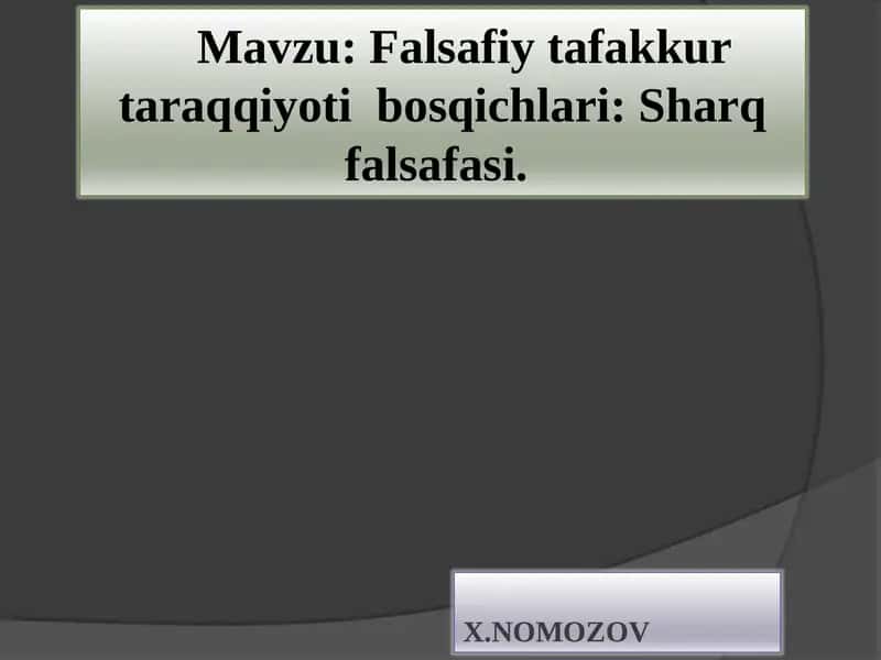 Falsafiy tafakkur taraqqiyoti bosqichlari: Sharq falsafasi 1