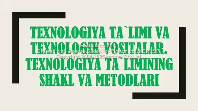 Texnologiya ta`limi va texnologik vositalar. Texnologiya ta`limining shakl va metodlari 1