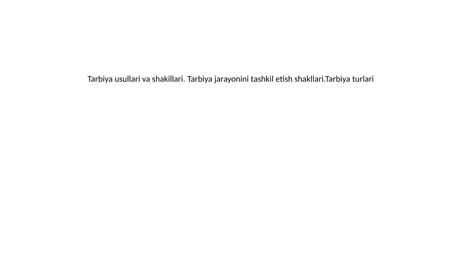 Tarbiya usullari va shakillari 1
