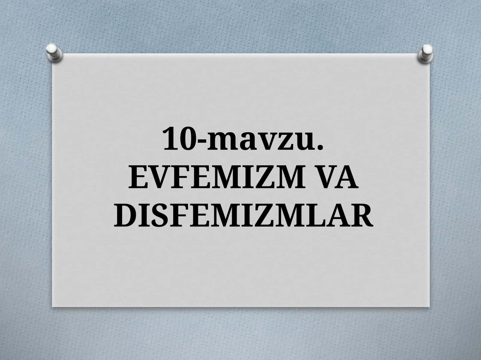 EVFEMIZM VA DISFEMIZMLAR 1
