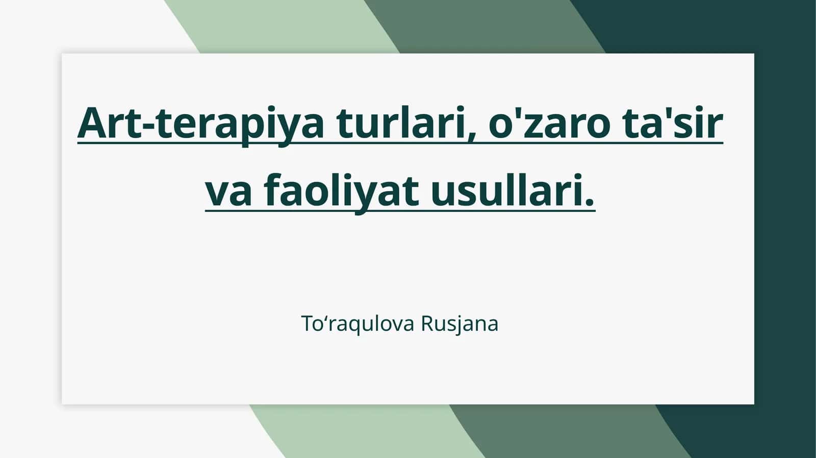 Art-terapiya turlari, o'zaro ta'sir va faoliyat usullari 1