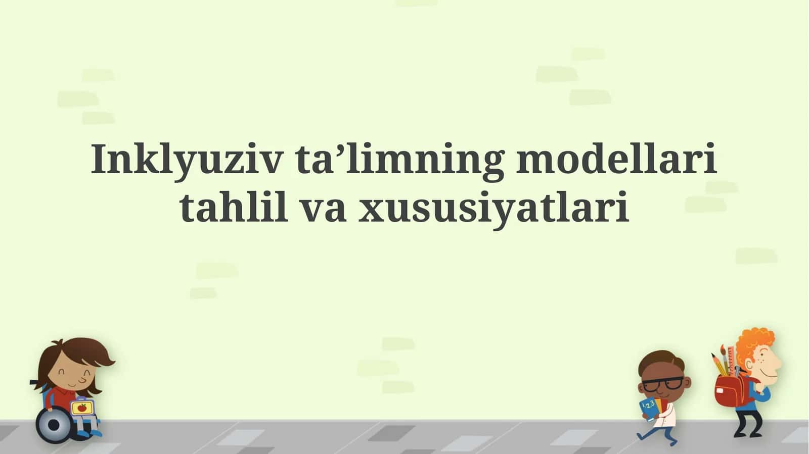 Inklyuziv taʼlimning modellari tahlilvaxususiyatlari 1