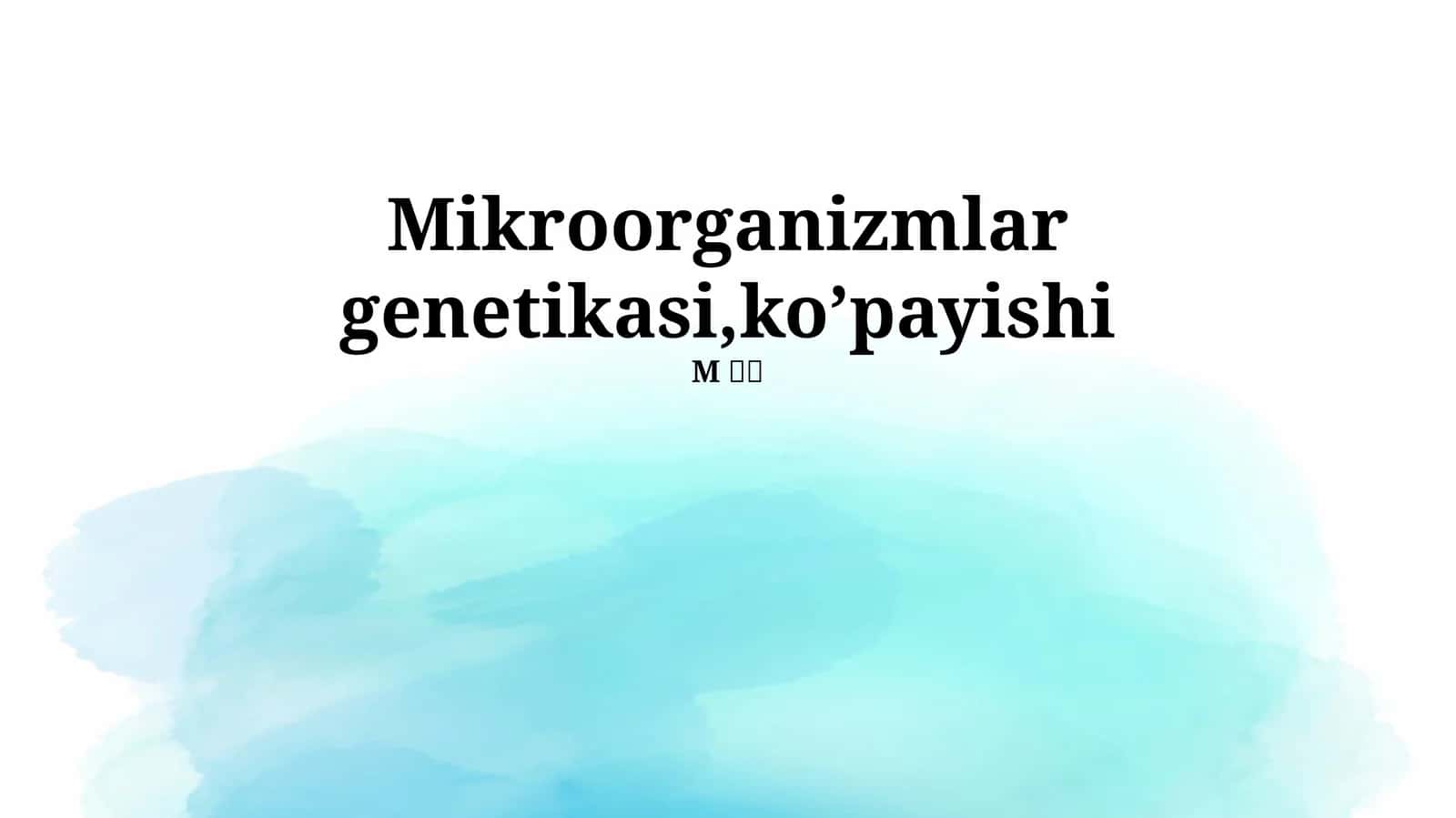 Mikroorganizmlar genetikasi, ko’payishi 1
