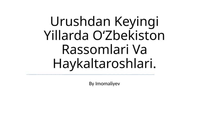 Urushdan Keyingi Yillarda O'zbekiston Rassomlari Va Haykaltaroshlari 1