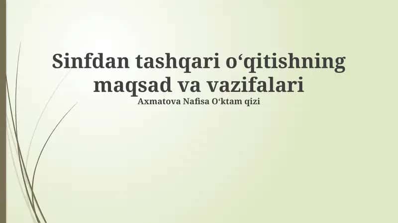 Sinfdan tashqari o‘qitishning maqsad va vazifalari 1