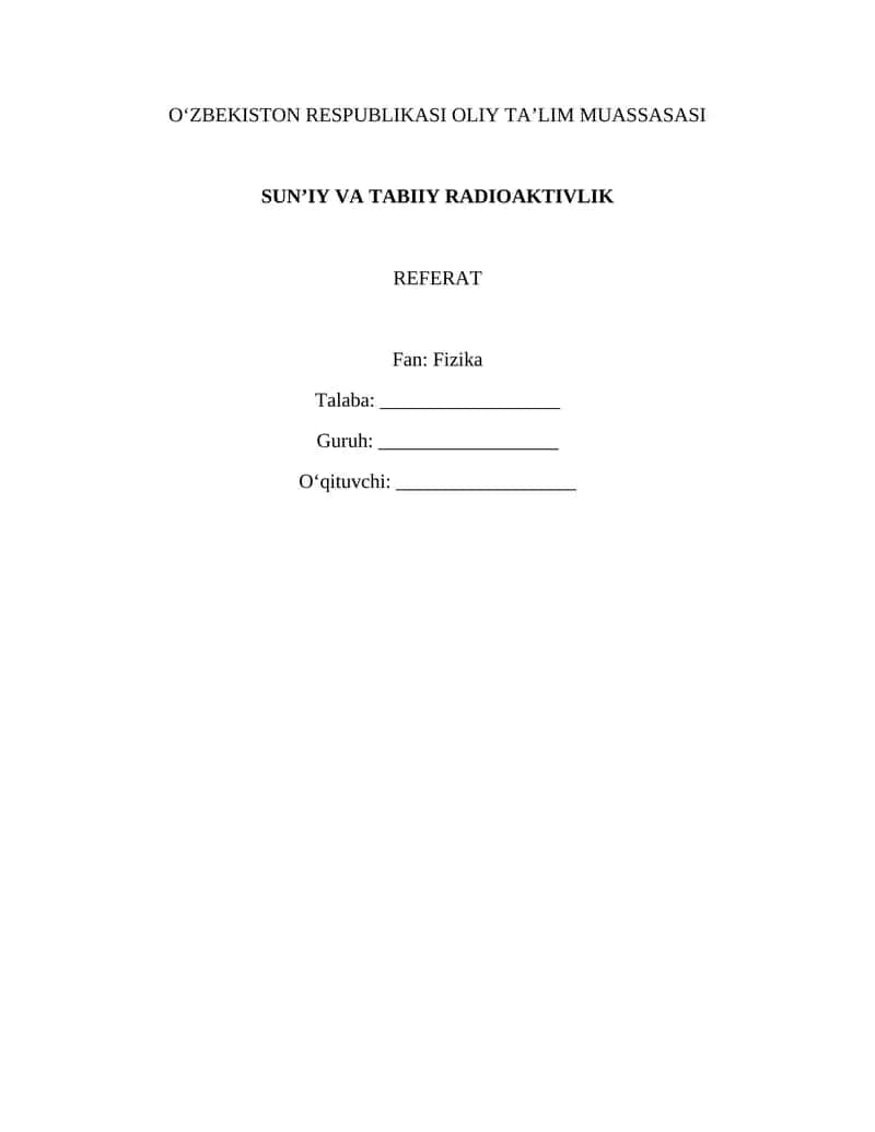 SUN’IY VA TABIIY RADIOAKTIVLIK. REFERAT 1