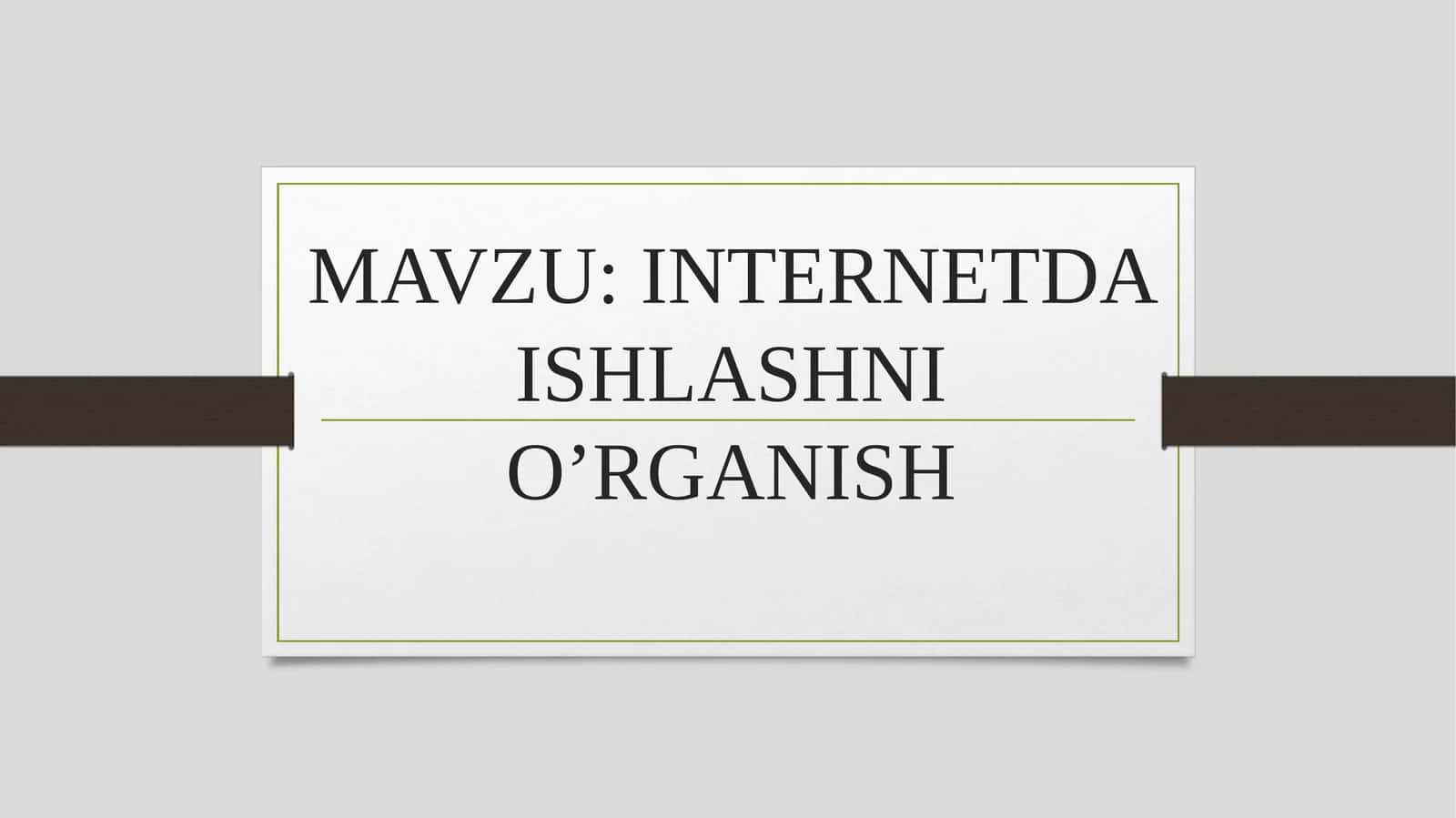 INTERNETDA ISHLASHNI O’RGANISH 1