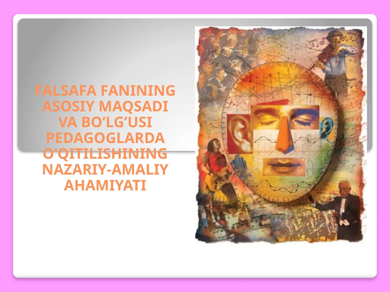 Falsafa FANINING ASOSIY MAQSADI VA BO’LG’USI PEDAGOGLARDA O’QITILISHINING NAZARIY-AMALIY AHAMIYATI 1