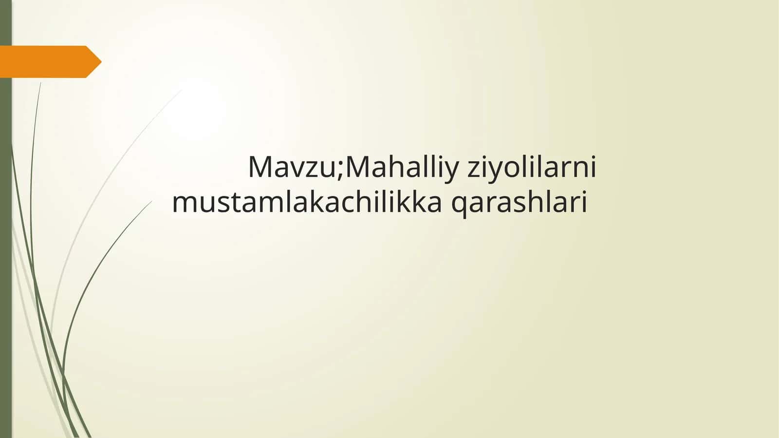 Mahalliy ziyolilarni mustamlakachilikka qarashlari 1