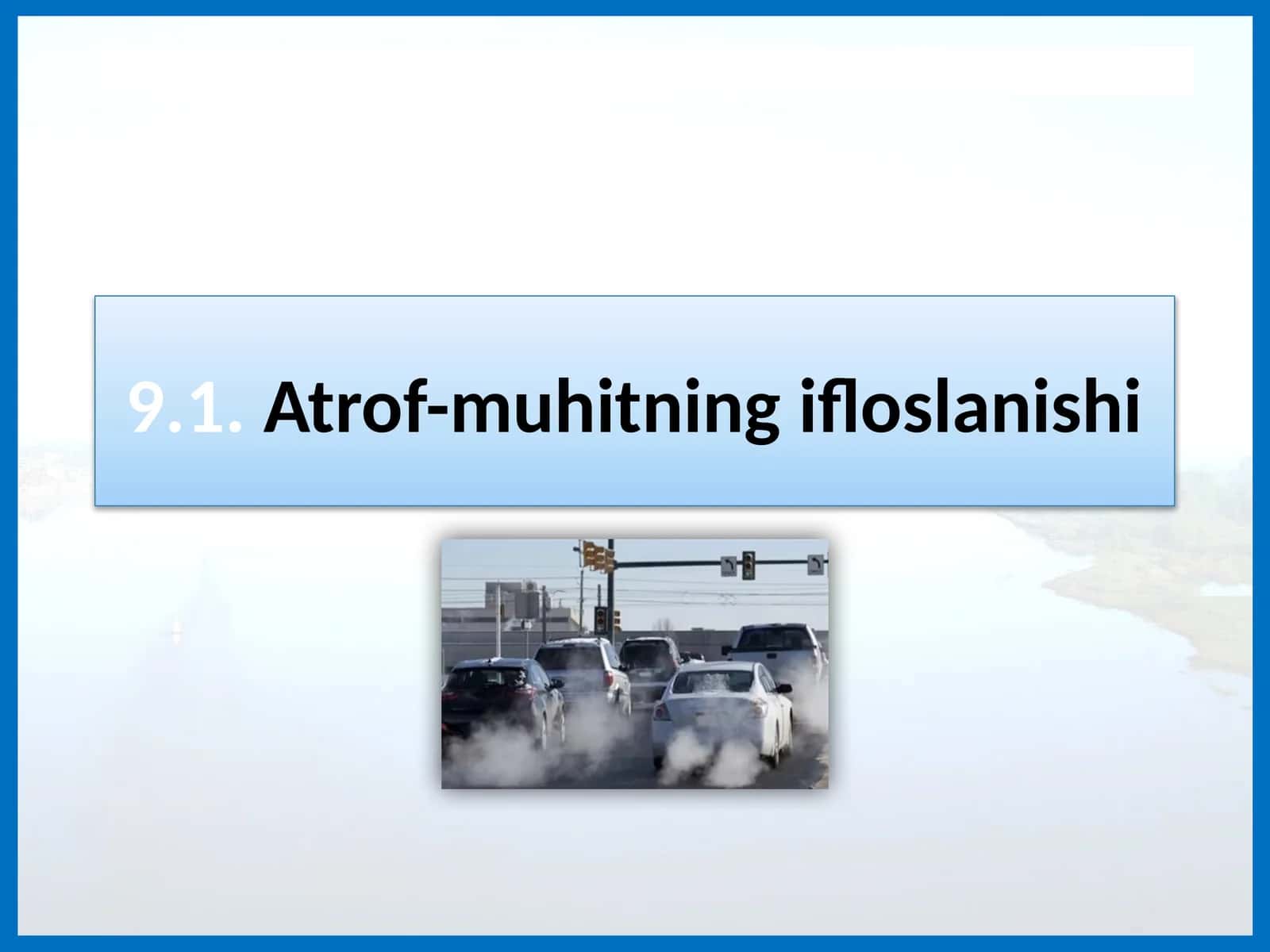 Atrof-muhitning ifloslanishi 1