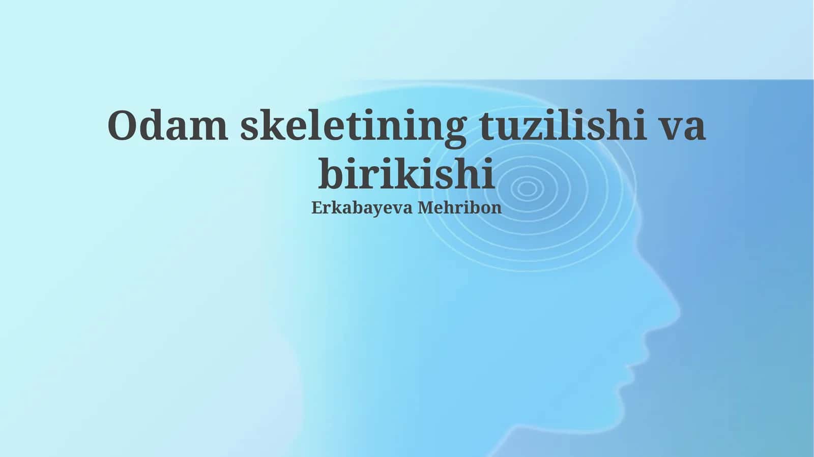 Odam skeletining tuzilishi va birikishi 1