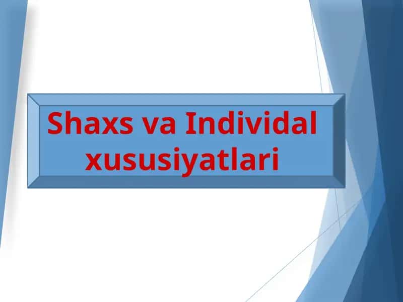 Shaxsning individual xususiyatlari 1