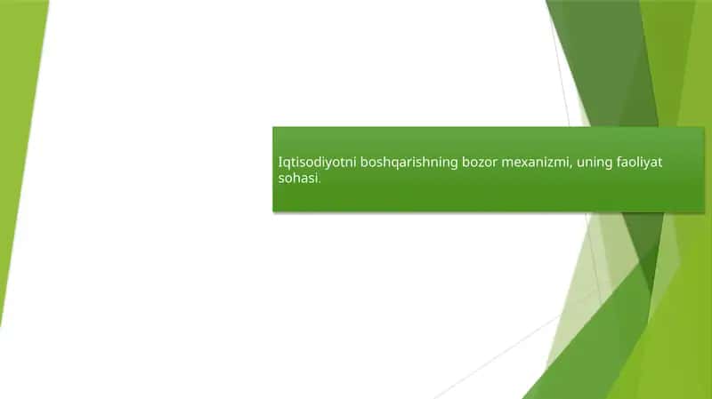 Iqtisodiyotni boshqarishning bozor mexanizmi, uning faoliyat sohasi 1