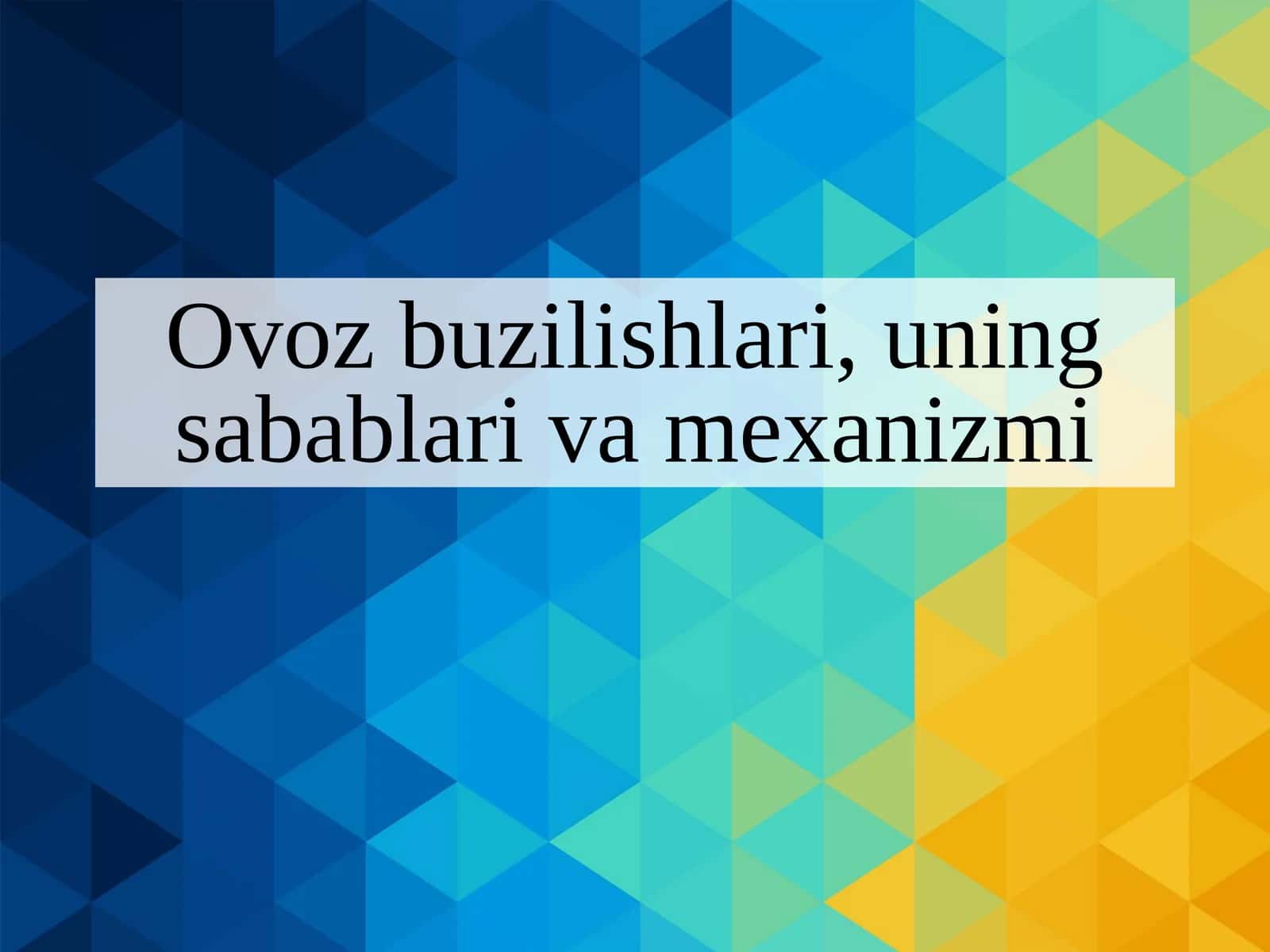 Ovoz buzilishlari, uning sabablari va mexanizmi 1