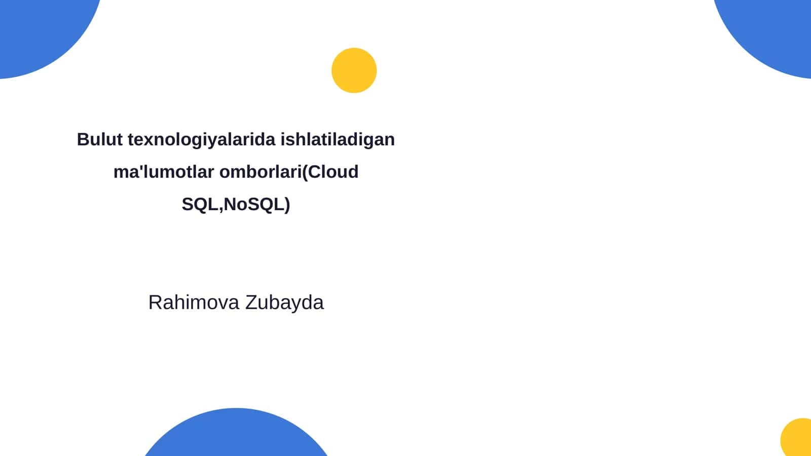 Bulut texnologiyalarida ishlatiladigan ma'lumotlar omborlari(Cloud SQL,NoSQL) 1