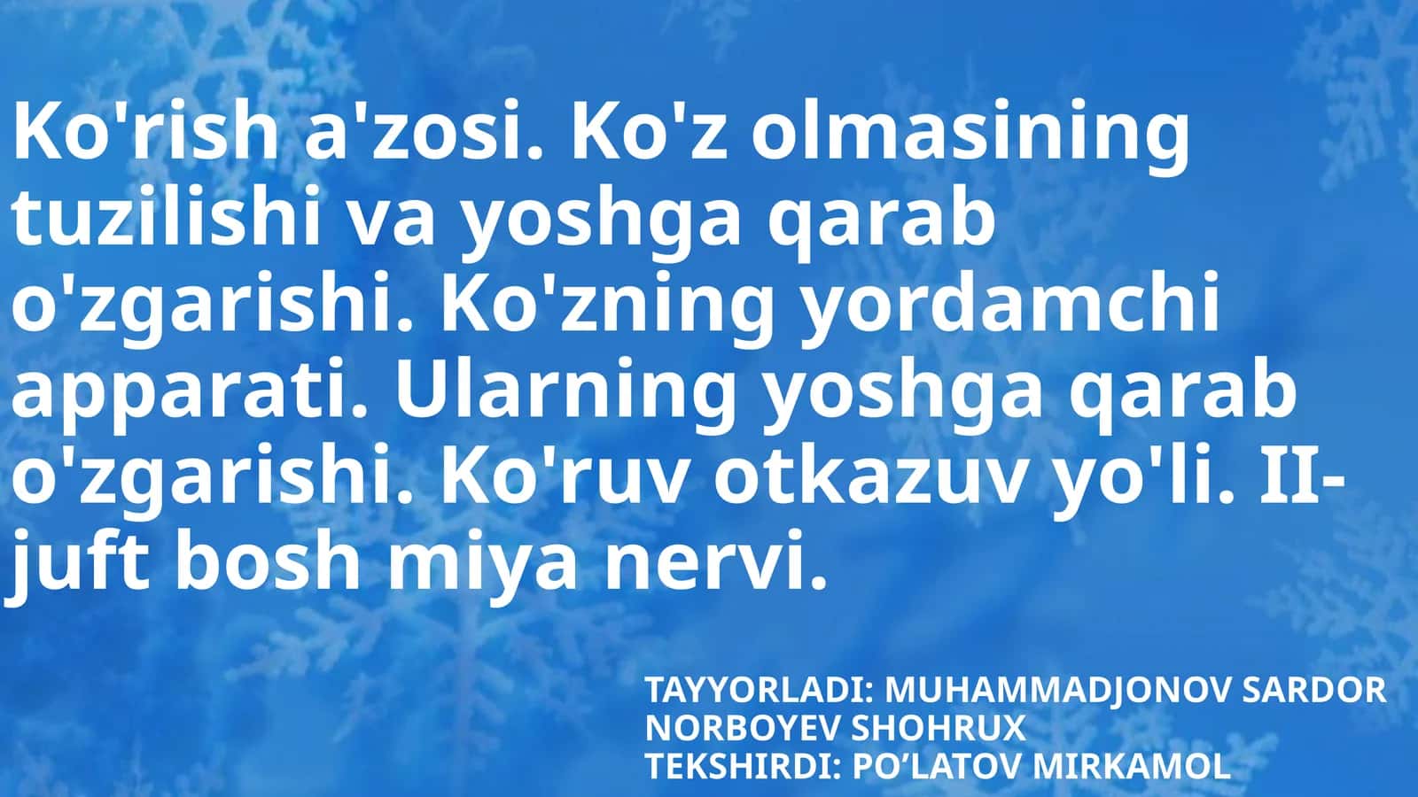 Ko'rish a'zosi. Ko'z olmasining tuzilishi va yoshga qarab o'zgarishi. Ko'zning yordamchi apparati. U 1