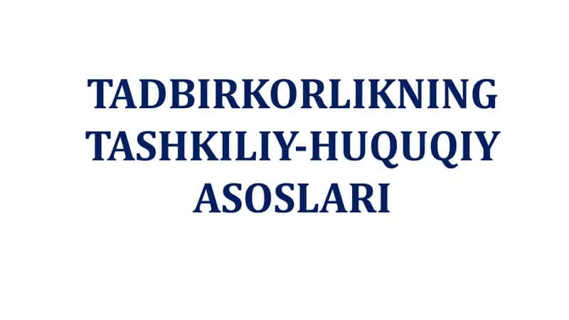 Tadbirkorlikning Tashkiliy-Huquqiy Asoslari 1