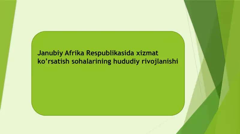 Janubiy Afrika Respublikasida xizmat ko’rsatish sohalarining hududiy rivojlanishi. Taqdimot. 1