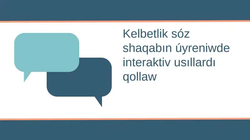 Kelbetlik sóz shaqabın úyreniwde interaktiv usıllardı qollaw 1