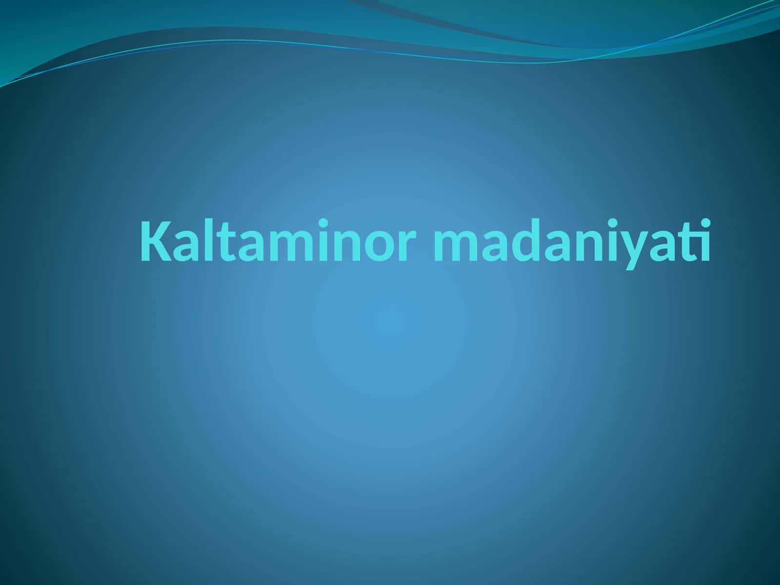 Kaltaminor madaniyati 1