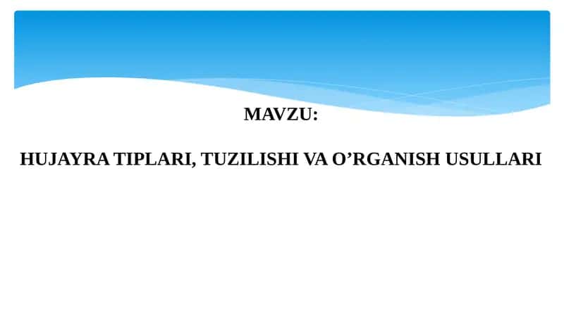 HUJAYRA TIPLARI, TUZILISHI VA O’RGANISH USULLARI 1