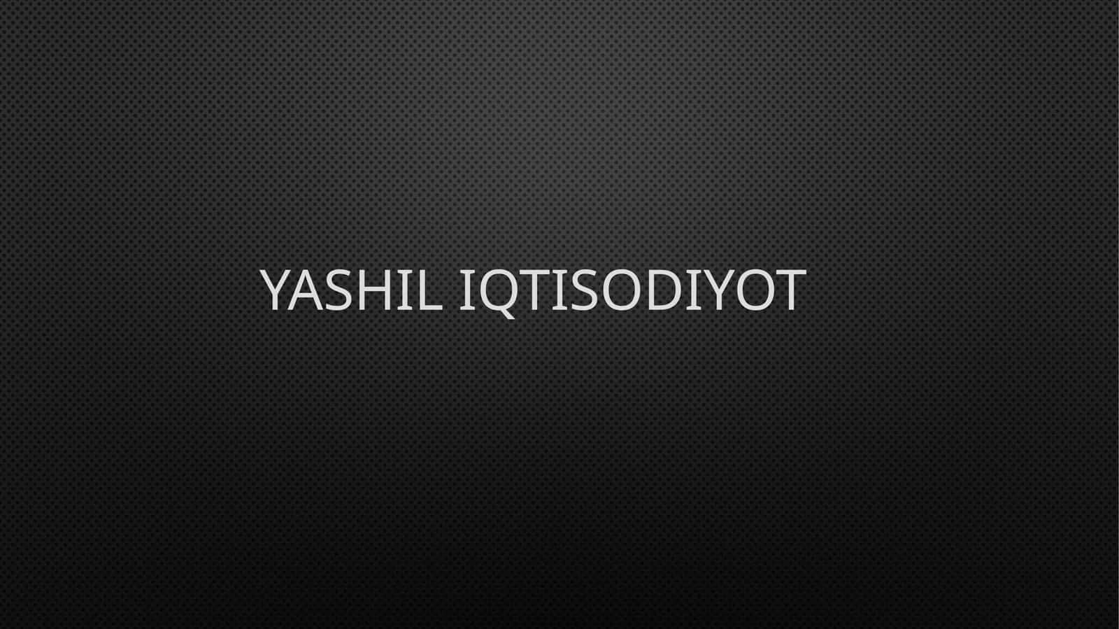 Yashil iqtisodiyot 1
