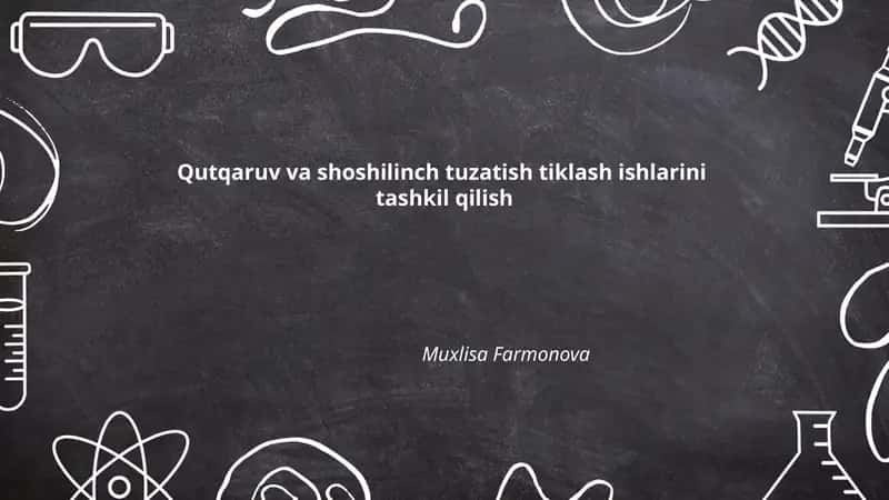 Qutqaruv va shoshilinch tuzatish tiklash ishlarini tashkil qilish 1