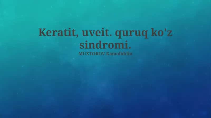Keratit, Uveit, Quruq Ko'z Sindromi: Ta'rif va Etiologiya 1