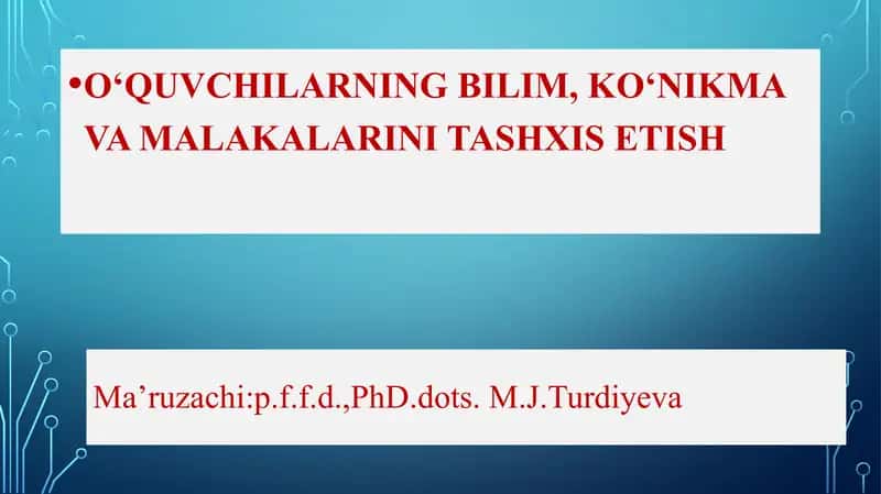 O‘QUVCHILARNING BILIM, KO‘NIKMA VA MALAKALARINI TASHXIS ETISH 1