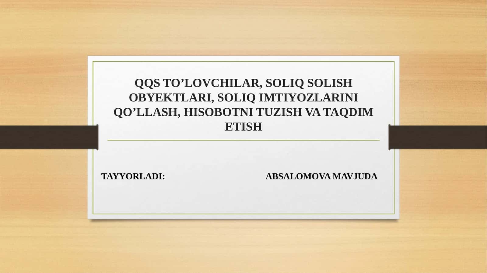 QQS TO’LOVCHILAR, SOLIQ SOLISH OBYEKTLARI, SOLIQ IMTIYOZLARINI QO’LLASH, HISOBOTNI TUZISH VA TAQDIM ETISH 1