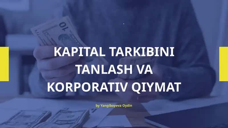 KAPITAL TARKIBINI TANLASH VA KORPORATIV QIYMAT 1