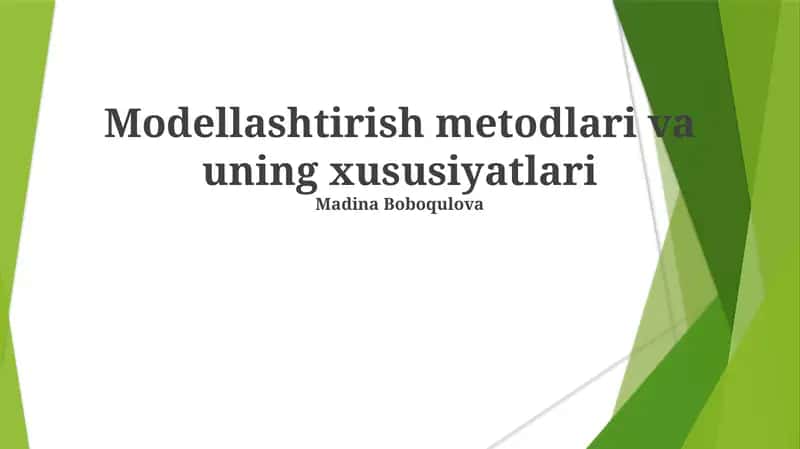 Modellashtirish metodlari va uning xususiyatlari 1