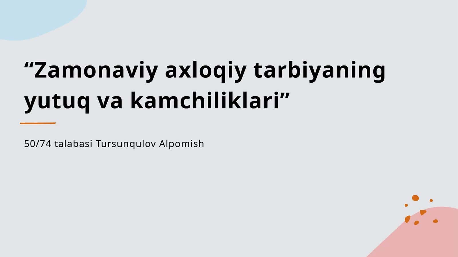 Zamonaviy axloqiy tarbiyaning yutuq va kamchiliklari 1