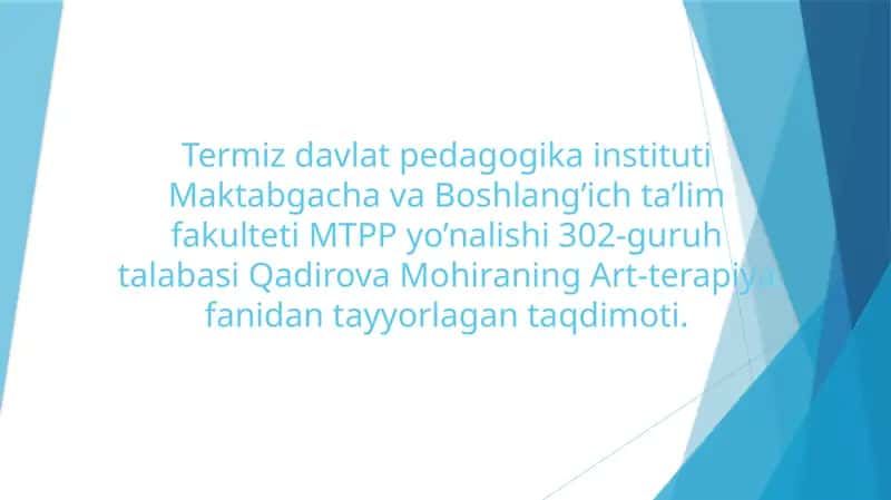 Art-terapiya turlari,o’zaro ta’sir va faoliyat usullari 1
