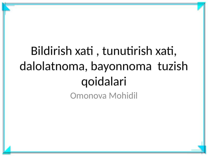Bildirish xati, tunutirish xati, dalolatnoma, bayonnoma tuzish qoidalari 1