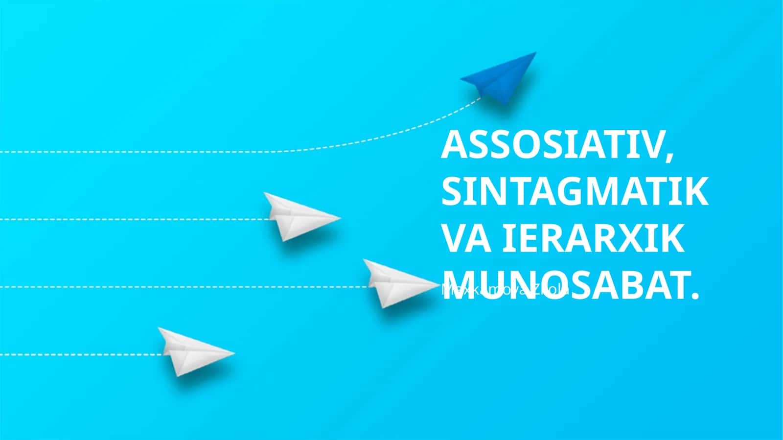 Assotsiativ, Sintagmatik va Ierarxik Munosabat 1