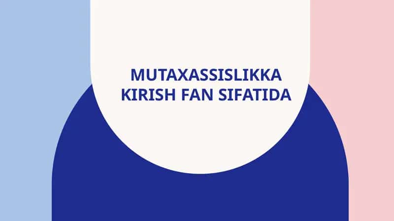 MUTAXASSISLIKKA KIRISH FAN SIFATIDA 1