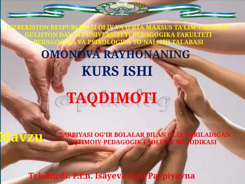 TARBIYASI OG’IR BOLALAR BILAN OLIB BORILADIGAN IJTIMOIY-PEDAGOGIK FAOLIYAT METODIKASI 1