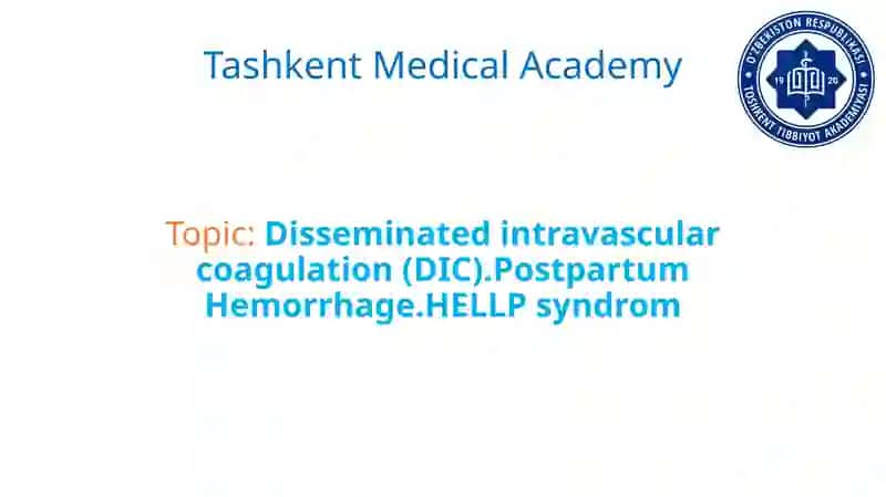 Disseminated Intravascular Coagulation (DIC) and HELLP Syndrome