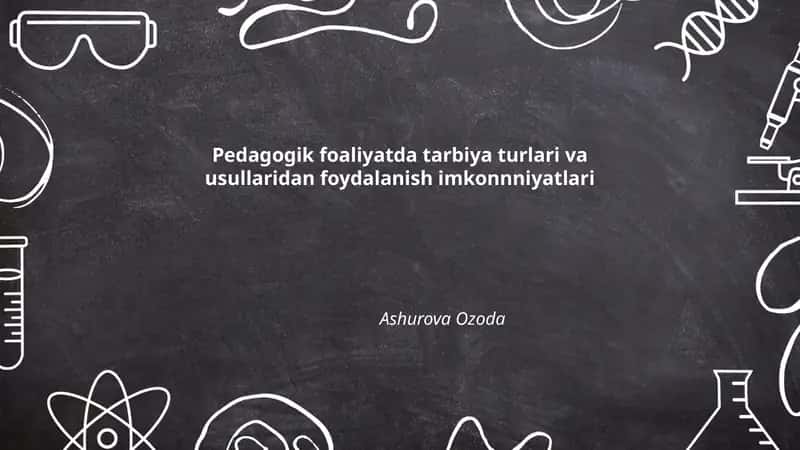 Pedagogik foaliyatda tarbiya turlari va usullaridan foydalanish imkonnniyatlari 1