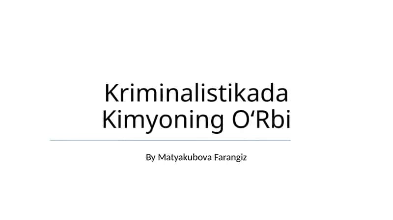 Kriminalistikada Kimyoning OʻRbi 1
